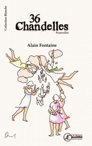 36 chandelles - Alain Fontaine - aux Éditions Ex Æquo