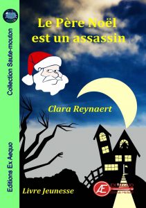 Le Père Noël est un assassin - Clara Reynaert - aux Éditions Ex Æquo