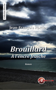 Brouillard à l'encre fraîche - Jean-François Rottier aux Éditions Ex Æquo