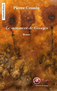 Le Manuscrit de Georges - Pierre Cousin aux Éditions Ex Æquo