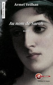 Au nom de Sarah par Armel Veilhan aux Éditions Ex Æquo
