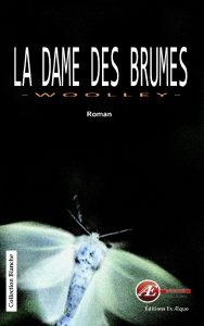 La dame des brumes par Patrice Woolley aux Éditions Ex Æquo