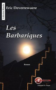 Les barbariques par Eric Deverrewaere aux Éditions Ex Æquo