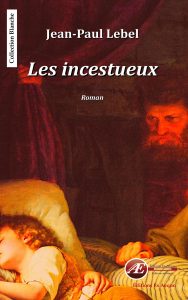 Les incestueux par Jean-Paul Lebel aux Éditions Ex Æquo
