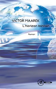 L'horizon lointain par Victor Maarek aux Éditions Ex Æquo