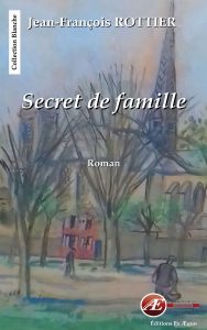 Secrets de famille par Jean-François Rottier aux Éditions Ex Æquo