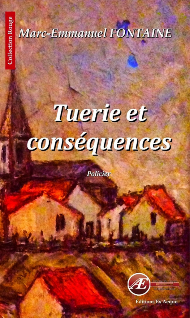 Tueries et Consequences- Marc Emmanuel Fontaine aux Éditions Ex Æquo