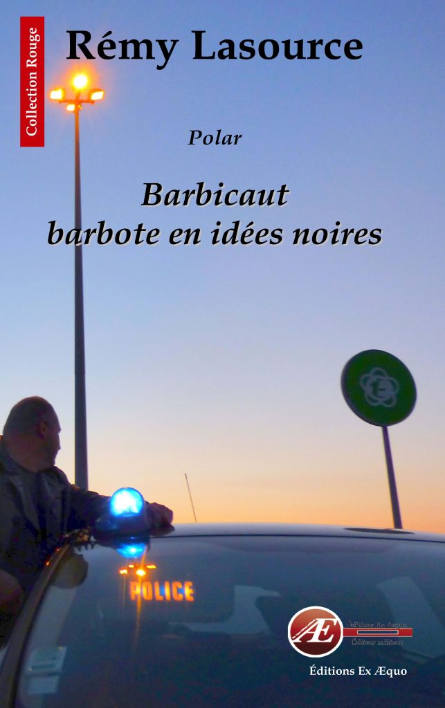 Barbicaut barbote en idées noires - Rémy Lasource - aux Éditions Ex Æquo