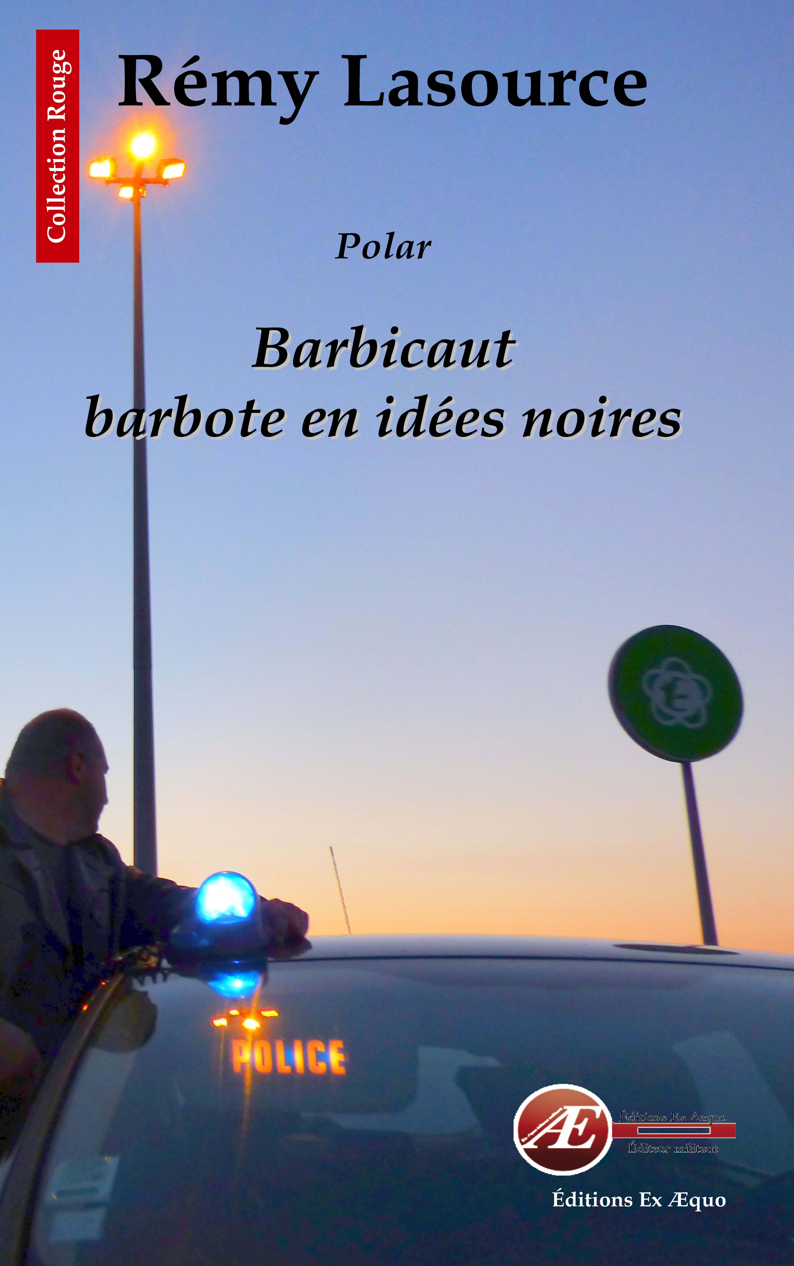 You are currently viewing Barbicaut barbote en idées noires, de Rémy Lasource