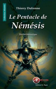 Le Pentacle de Némésis par Thierry Dufrenne aux Éditions Ex Æquo