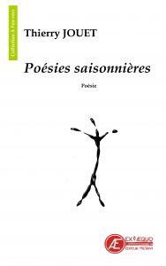 Poésies Saisonnières par Thierry Jouet aux Éditions Ex Æquo