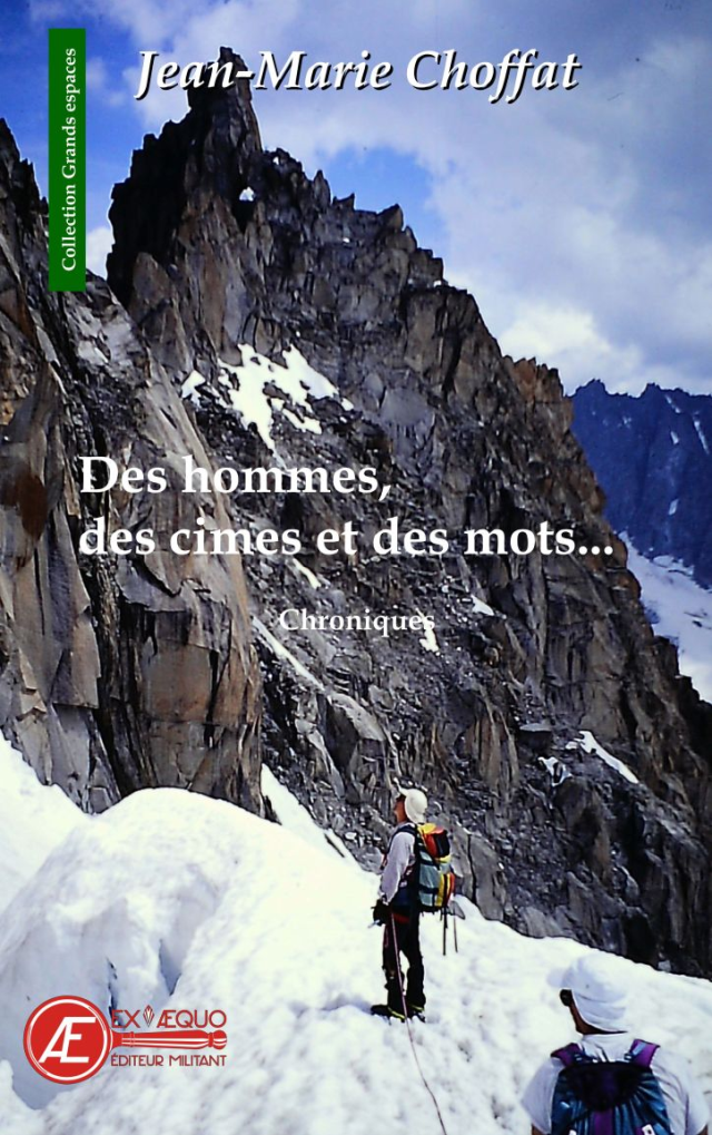 Des hommes, des cimes et des mots... de Jean-Marie Choffat - aux Éditions Ex Æquo