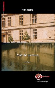Jeux de miroirs par Anne Basc aux Éditions Ex Æquo