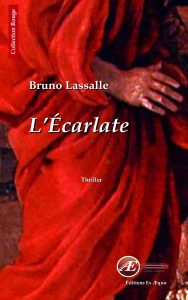 L'Écarlate par Bruno Lassalle aux Éditions Ex Æquo
