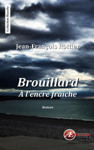 Brouillard à l'encre fraîche par Jean-François Rottier aux Éditions Ex Æquo