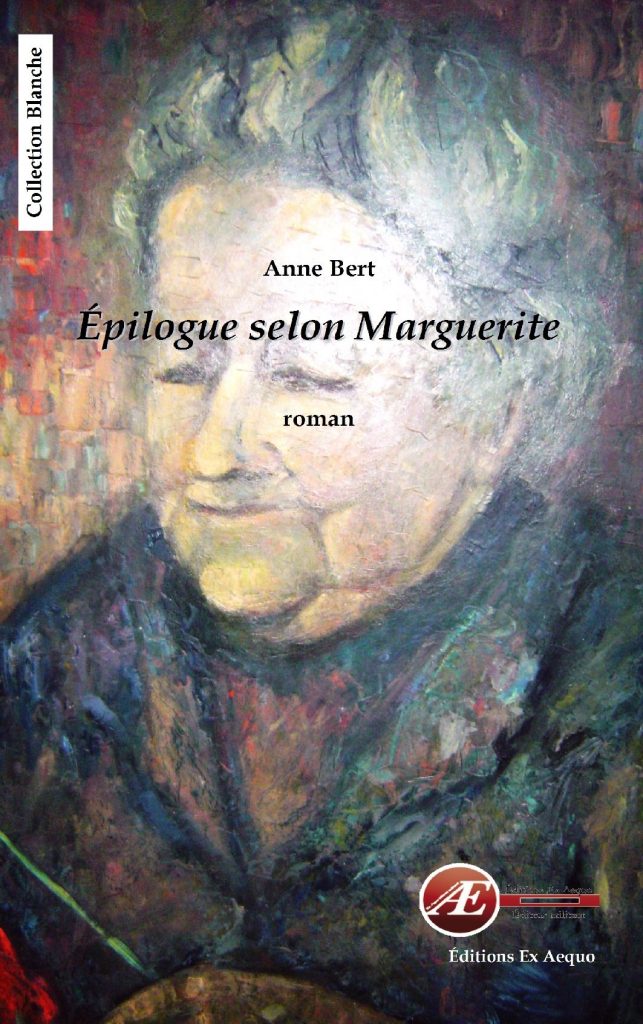 Epilogue selon Marguerite par Anne Bert aux Éditions Ex Æquo