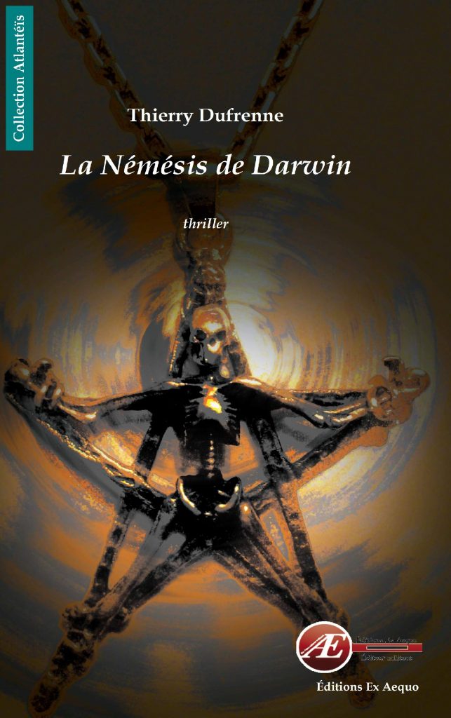 Le Némésis de Darwin par Thierry Dufrenne aux Éditions Ex Æquo