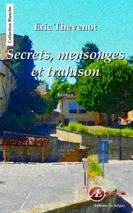Secrets, mensonges et trahison par Eric Thevenot aux Éditions Ex Æquo
