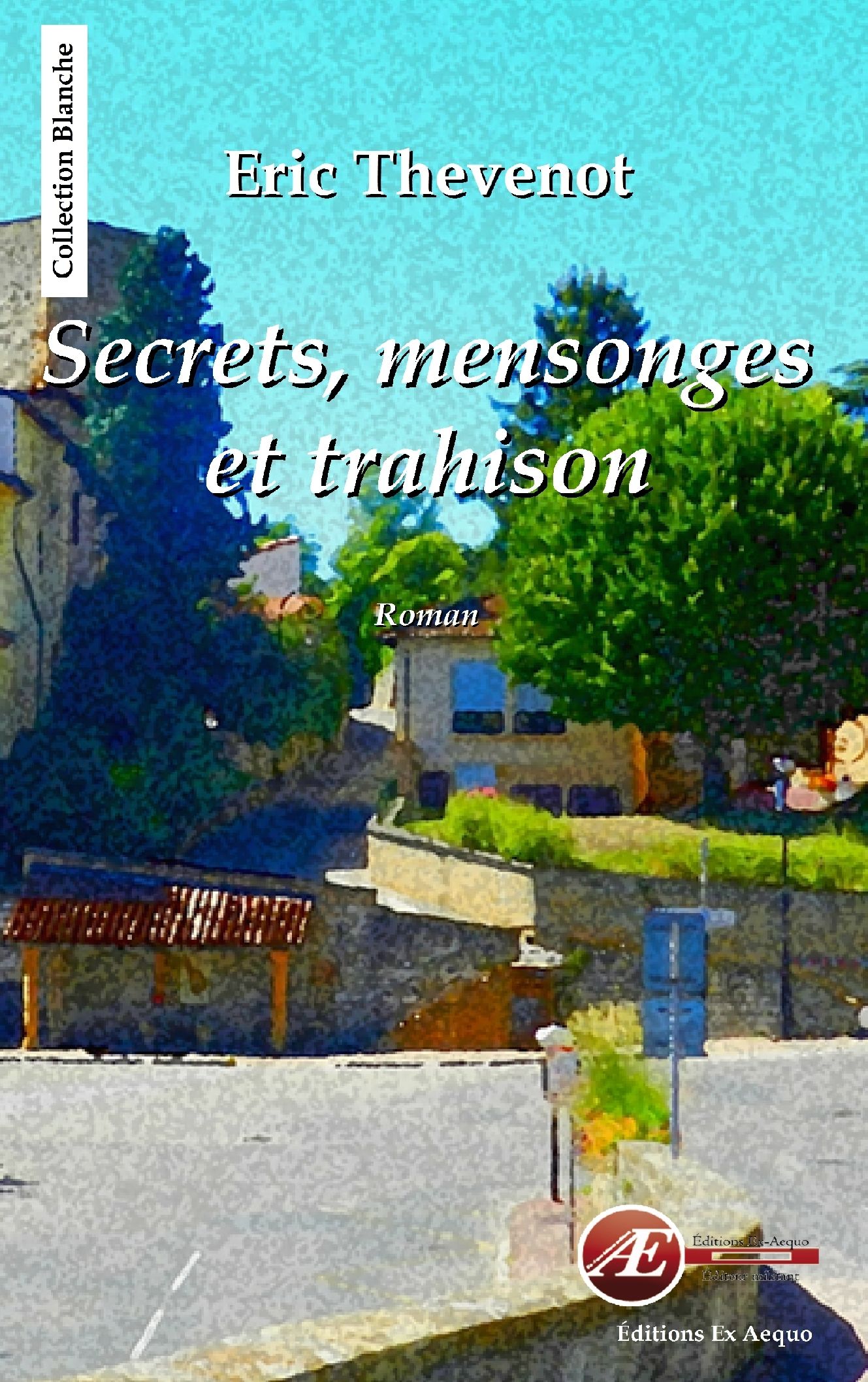 You are currently viewing Secrets, mensonges et trahison, d’Eric Thévenot