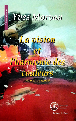 La vision et l'harmonie des couleurs-Yves Morvan-Collection Les Savoir-Editions Ex Aequo