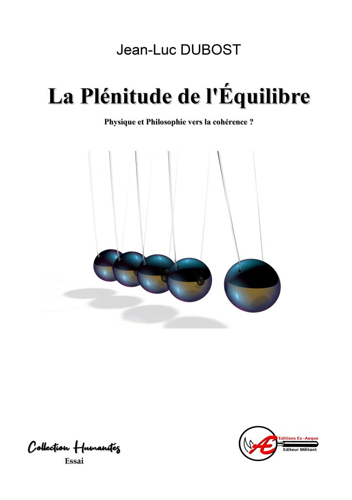 La plénitude de l'équilibre - Jean-Luc Dubost - Aux Éditions Ex Æquo