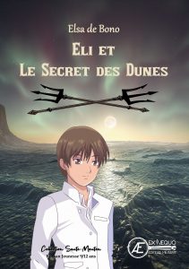 Eli et le secret des dunes - Elsa De Bono - Aux Éditions Ex Æquo