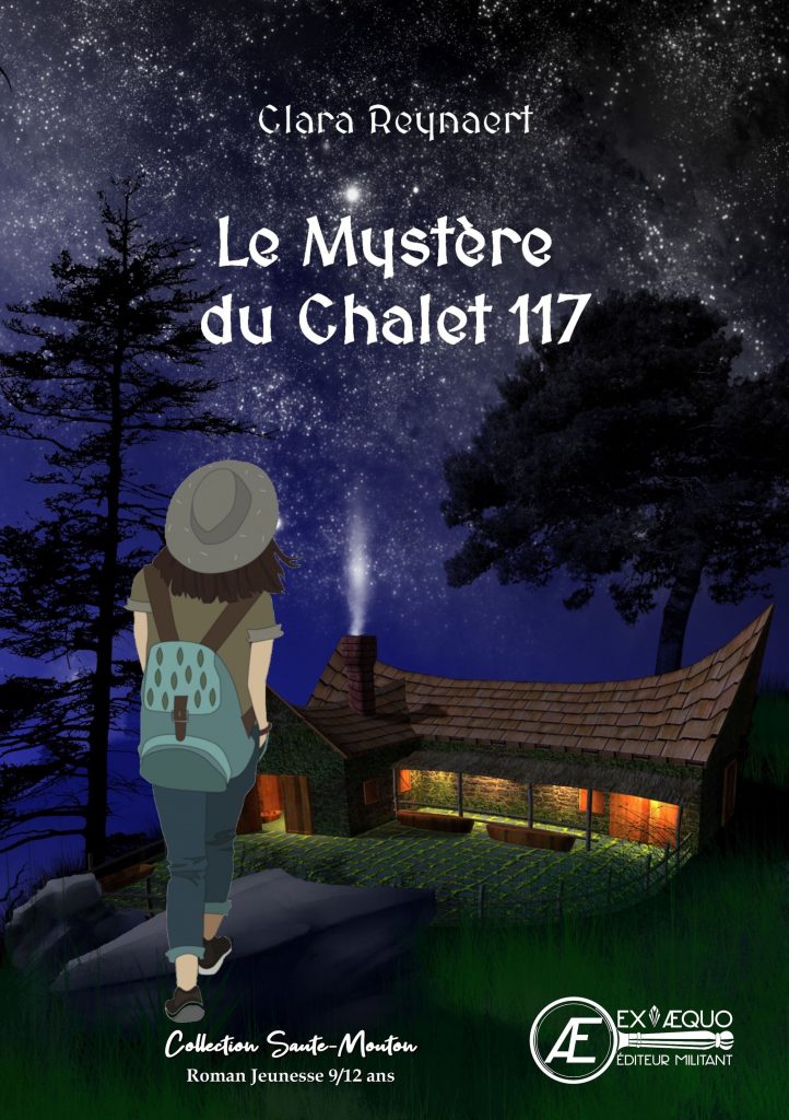 Le Mystère du chalet 117 - Clara Reynaert - Aux Éditions Ex Æquo