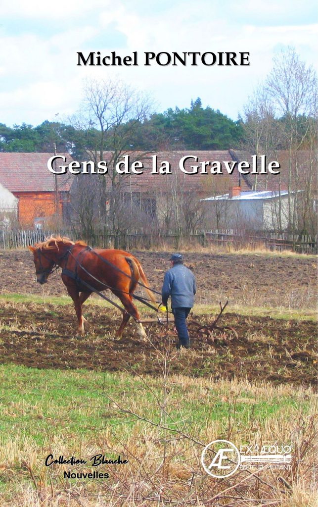 Gens de la Gravelle - Michel Pontoire - Aux Éditions Ex Æquo