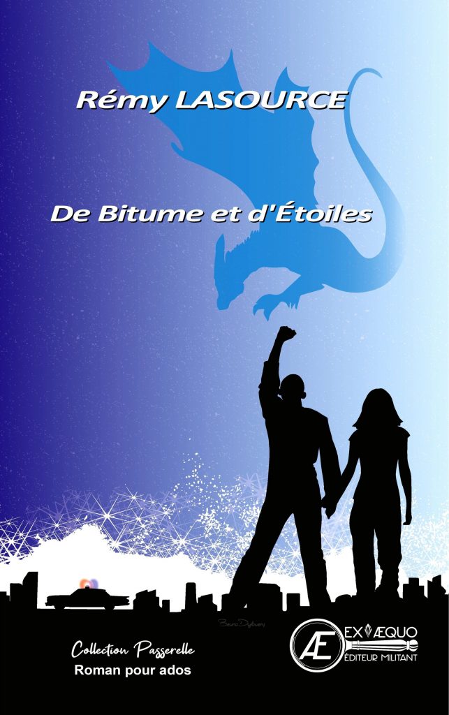 De bitume et d'étoiles - Rémy Lasource - Aux Éditions Ex Æquo