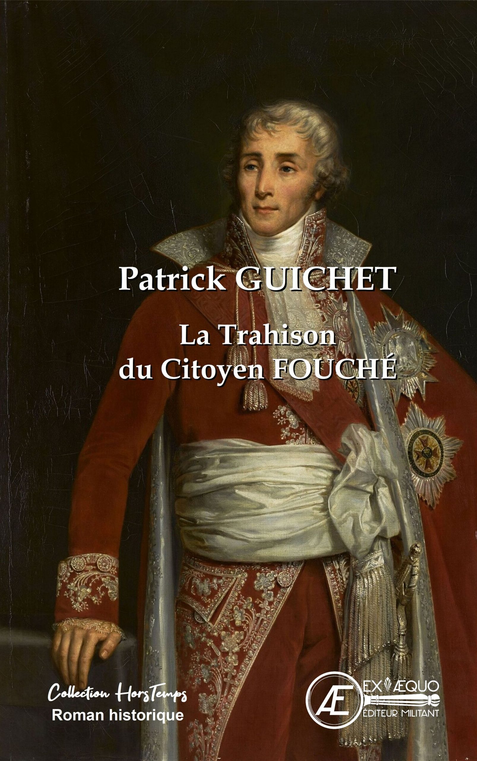 You are currently viewing La trahison du citoyen Fouché, de Patrick Guichet