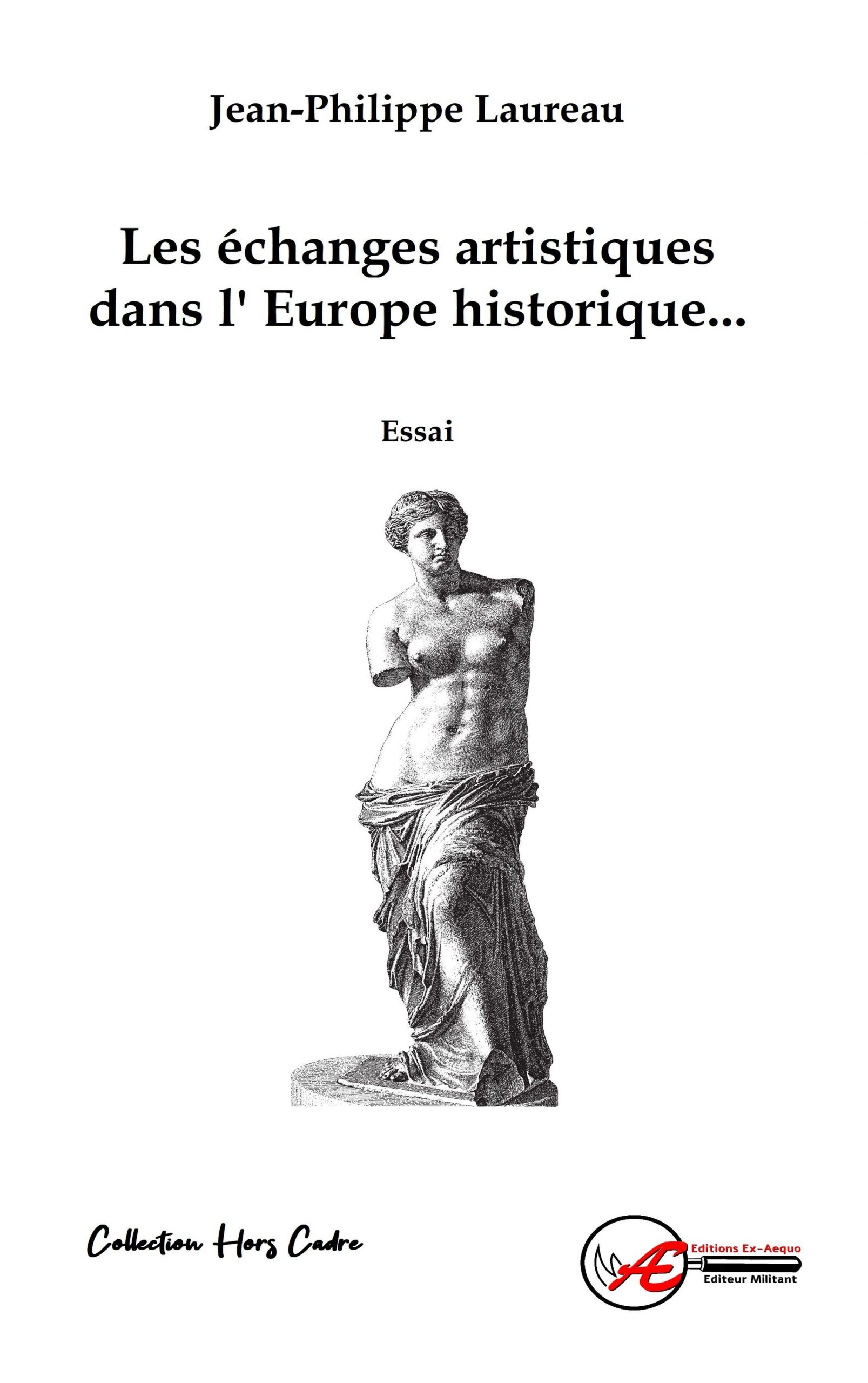 Les échanges artistiques dans l'Europe historique - Jean Philippe Laureau - Aux Éditions Ex Æquo