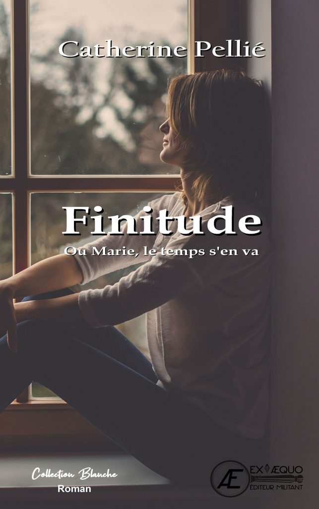 Finitude - Catherine Pellié - Aux Éditions Ex Æquo