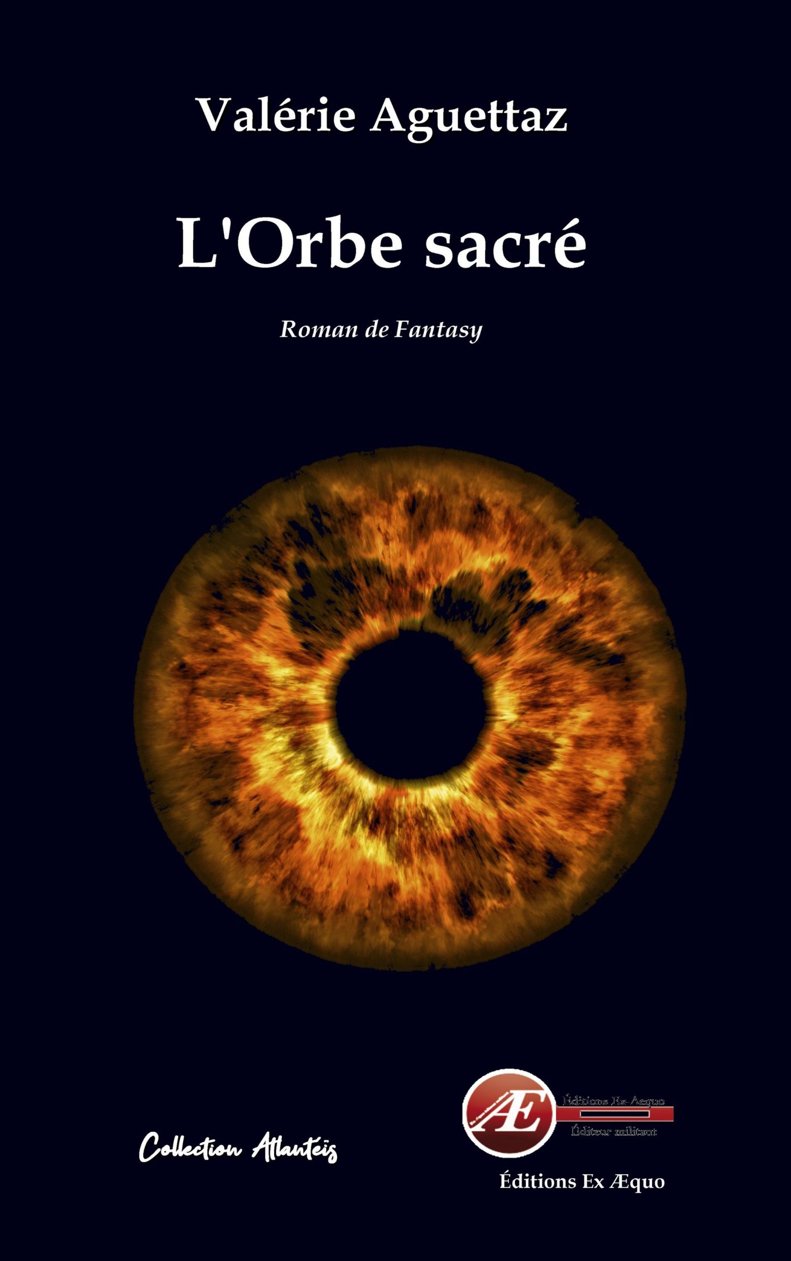 You are currently viewing L’orbe sacré, de Valérie Aguettaz