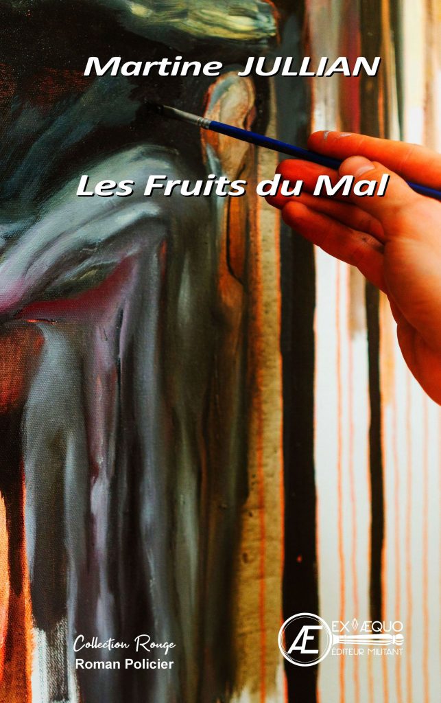 Les Fruits du Mal - Martine Jullian - Aux Éditions ExÆquo