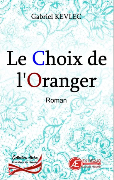 You are currently viewing Le choix de l’Oranger, de Gabriel Kevlec