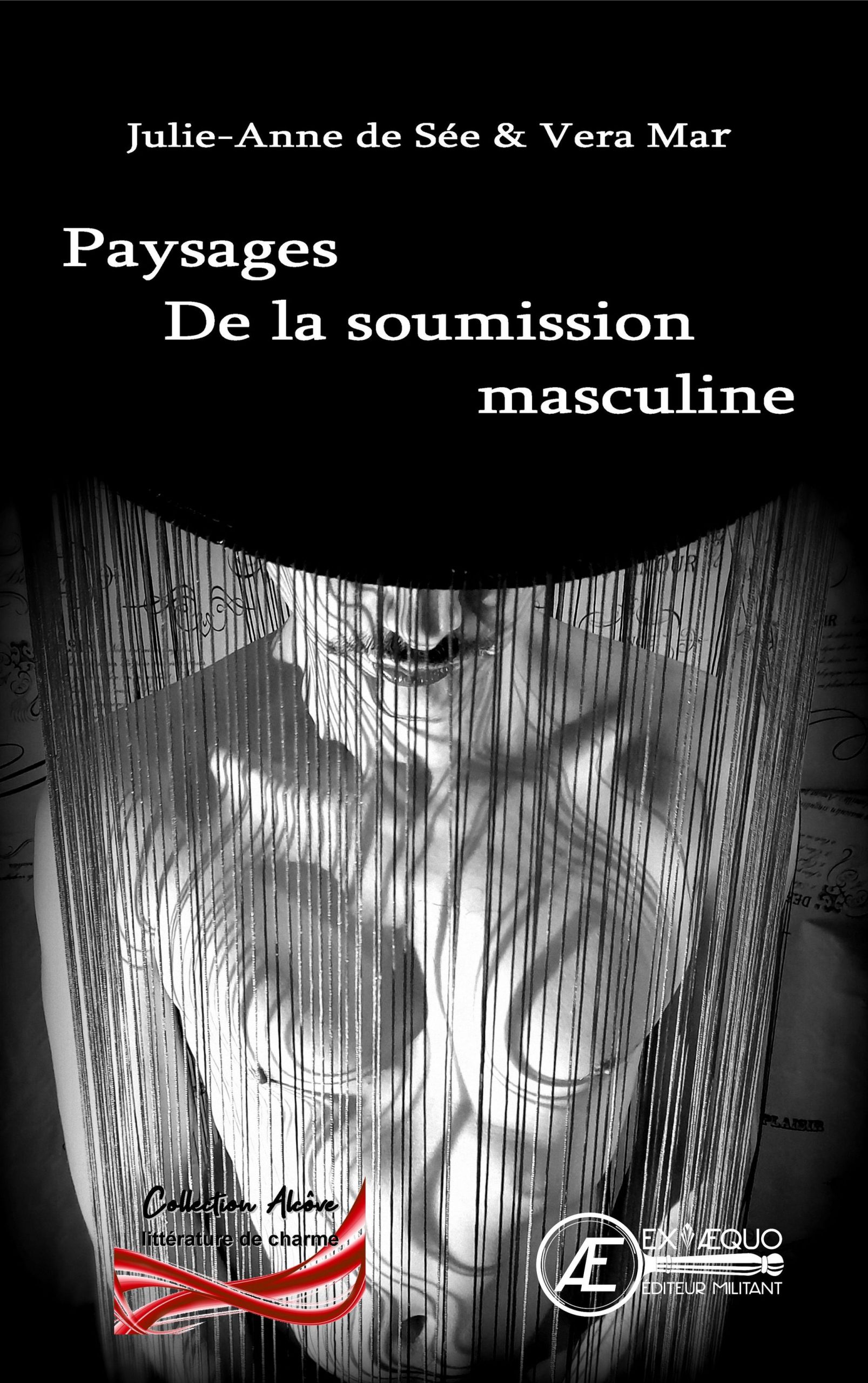 You are currently viewing Paysages de la soumission masculine, de Julie-Anne de Sée & Vera Mar