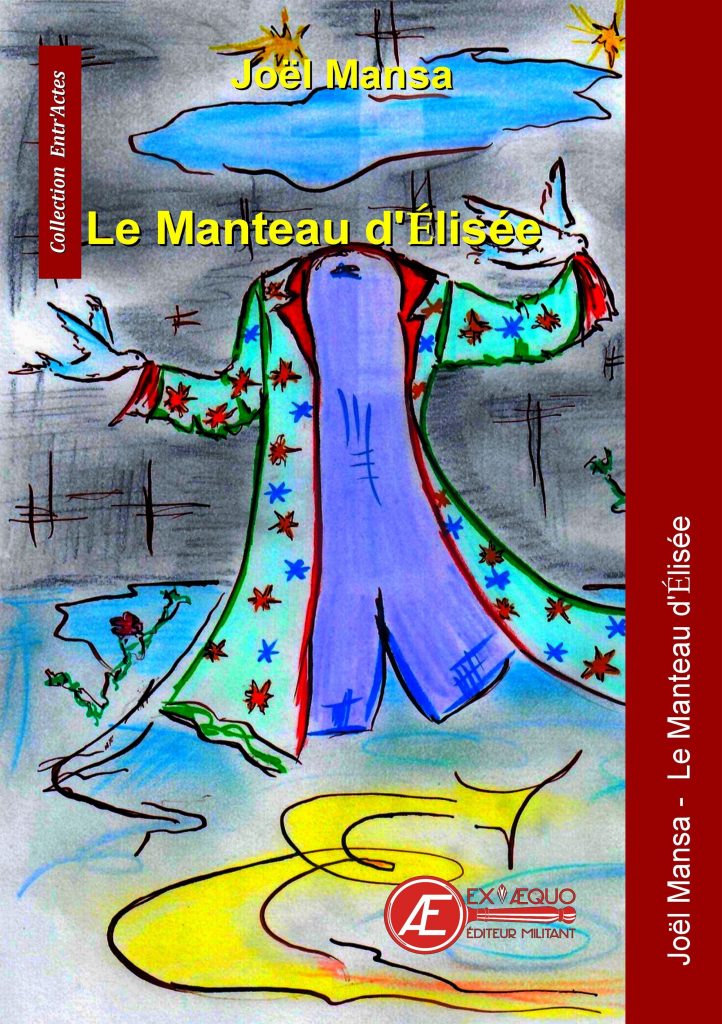 Le manteau d'Élisée - Joël Mansa - Aux Éditions Ex Æquo