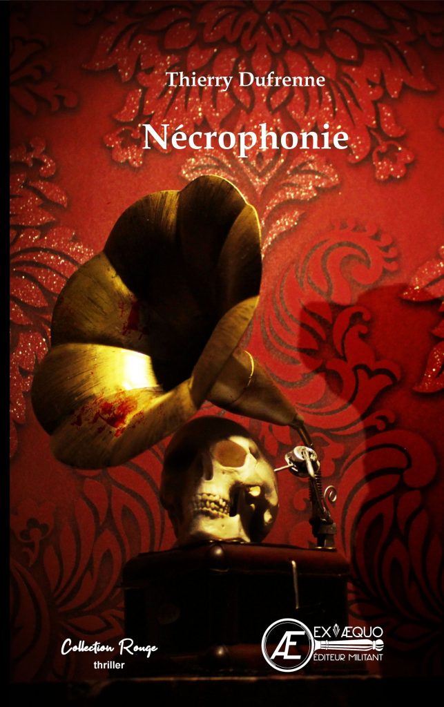 Nécrophonie -Thierry Dufrenne - Aux Éditions ExÆquo