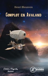 Complot en Avaland - Henri Bleunven -Aux Éditions Ex Æquo