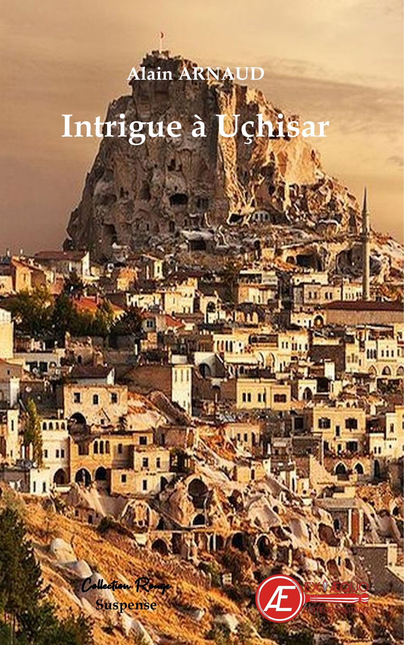 You are currently viewing Intrigue à Uçhisar, d’Alain ARNAUD