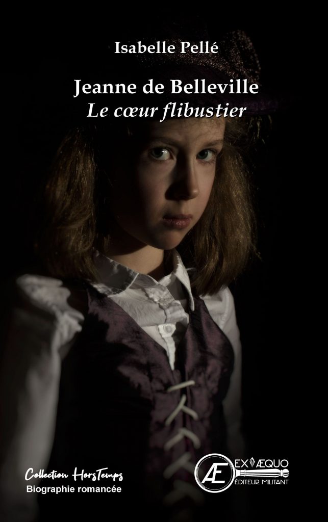 Jeanne de Belleville Le coeur flibustier - Isabelle Pellé - Aux Éditions ExÆquo