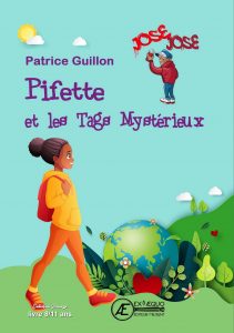 Pifette et les Tags mystérieux - Patrice Guillon - Aux Éditions ExÆquo