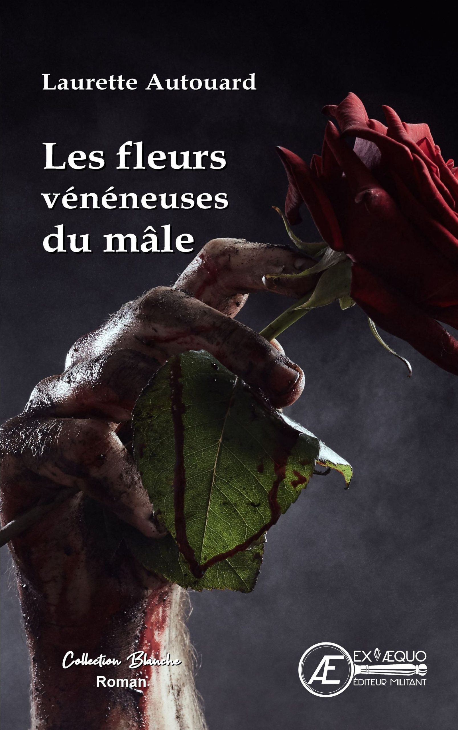 You are currently viewing Les fleurs vénéneuses du mâle, de Laurette Autouard