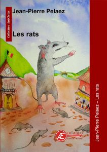 Les rats - Jean-Pierre Pelaez - Aux Éditions Ex Æquo