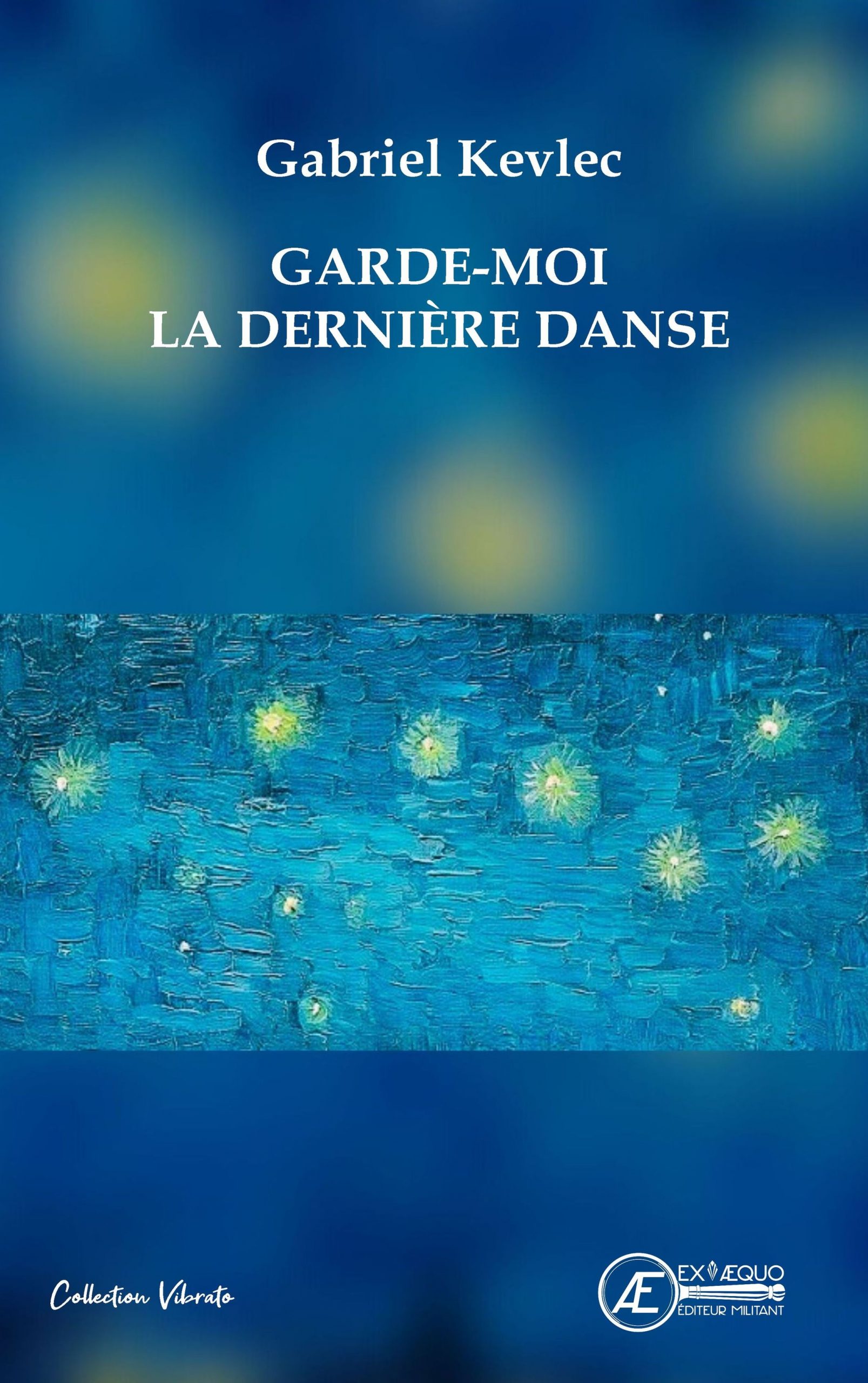 You are currently viewing Garde-moi la dernière danse, de Gabriel Kevlec
