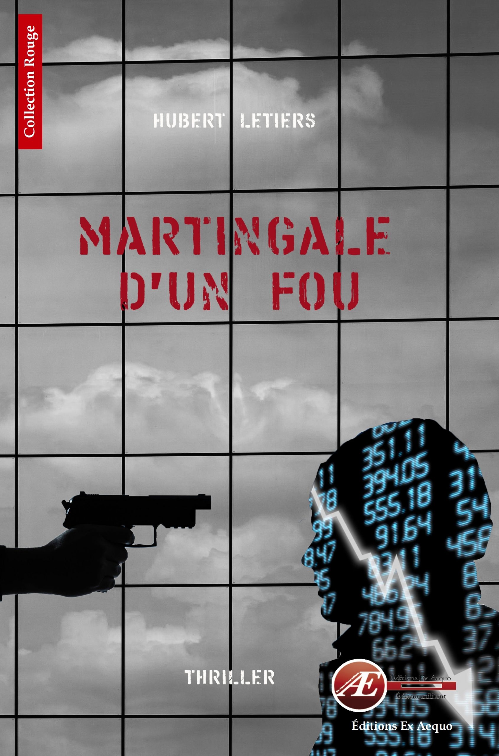 You are currently viewing Martingale d’un fou, d’Hubert Letiers