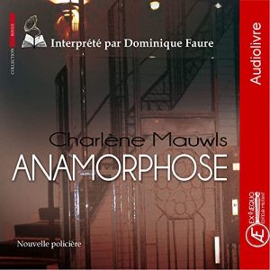Couverture d’ouvrage : Anamorphose, de Charlène Mauwls (AudioLivre)