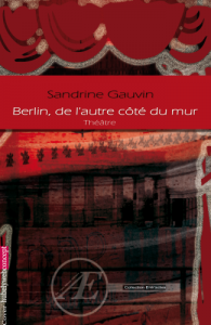 Couverture d’ouvrage : Berlin, de l'autre côté du mur, de Sandrine Gauvin