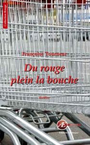 Couverture d’ouvrage : Du rouge plein la bouche, Françoise Tourneur