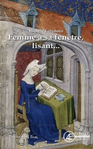 Couverture d’ouvrage : Femme à sa fenêtre, lisant…, de Michèle Labidoire